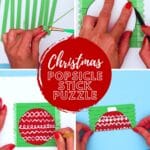 A four photo collage showing the process of making a Christmas popsicle stick puzzle. Photo 1: Popsicle sticks being painted green with a paint brush. Photo 2: An ornament template being traced onto some green popsicle sticks. Photo 3: Sequins being glued on a Christmas popsicle stick ornament puzzle. Photo 4: Hands piecing together a popsicle stick puzzle shaped like an ornament.